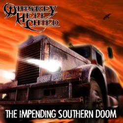 Whiskey Hellchild : The Impending Southern Doom